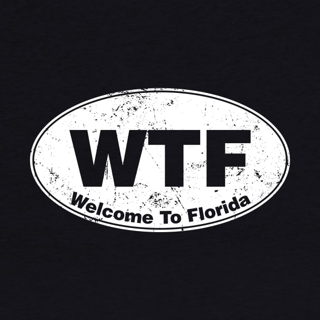 WTF - Welcome Too Florida by GagaPDS